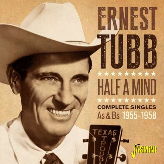 Half A Mind - Ernest Tubb - Musiikki - JASMINE - 0604988375022 - perjantai 17. tammikuuta 2020