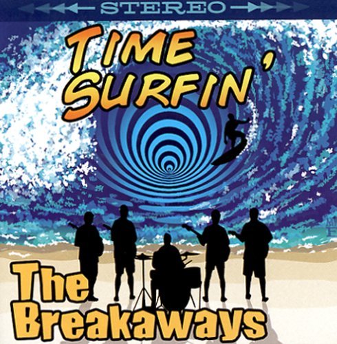 Time Surfin - Breakaways - Musique - CD Baby - 0613505264022 - 11 février 2006