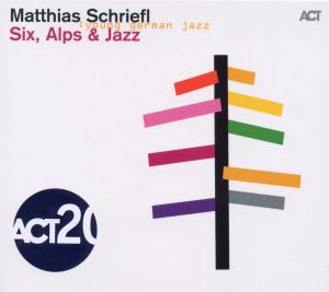 Cover for Matthias Schriefl · Six Alps &amp; Jazz (CD) (2012)