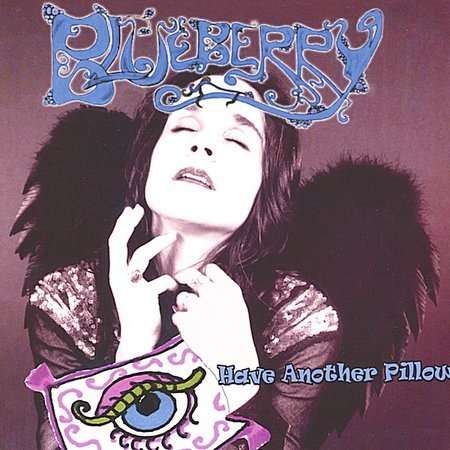 Cover for Blueberry · Have Another Pillow (CD) (2003)