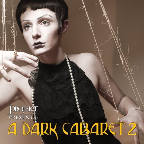Dark Cabaret 2 / Various - Dark Cabaret 2 / Various - Musikk - PROJEKT - 0617026026022 - 13. september 2011