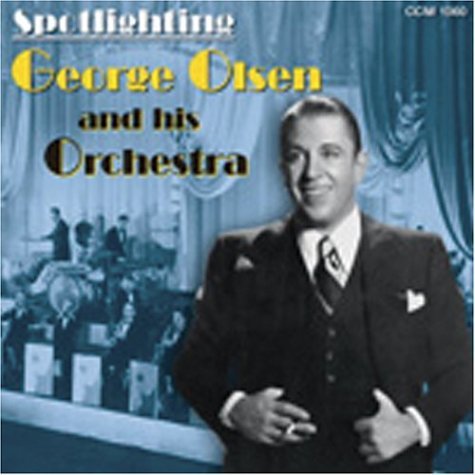 Cover for Olsen,george &amp; His Orchestra · Spotlighting George Olsen &amp; His Orchestra (CD) (2004)