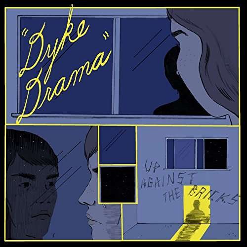 Cover for Dyke Drama · Up Against The Bricks (LP) (2017)