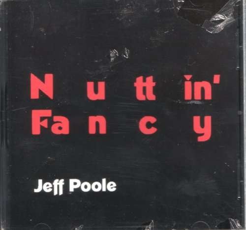 Cover for Jeff Poole · Nuttin Fancy (CD) (2001)