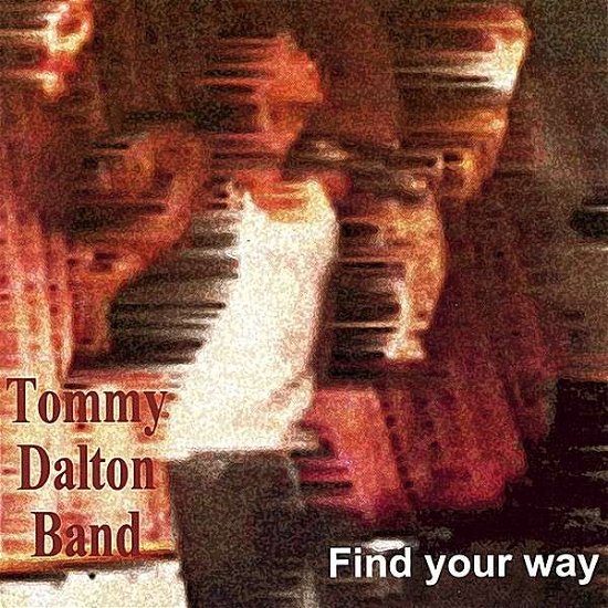 Find Your Way - Tommy Band Dalton - Musik - Realm Records - 0634479584022 - 20. januar 2004