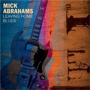 Leaving Home Blues - Mick Abrahams - Muzyka - ABP8 (IMPORT) - 0636551455022 - 1 lutego 2022