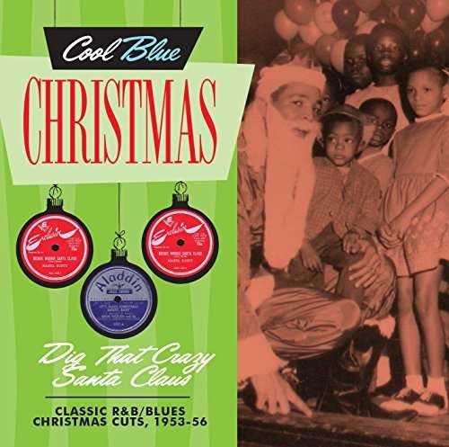 Dig That Crazy Santa Claus - Classic R&B / Blues Christmas Cuts, 1953-56 - Various Artists - Muziek - Contrast Records - 0639857123022 - 1 december 2017