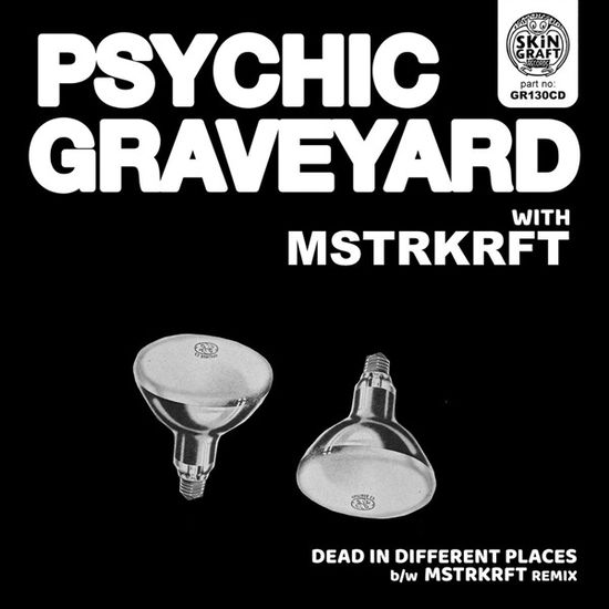 Psychic Graveyard · Dead in Different Places / Mstrkrft Remix (CD) (2019)