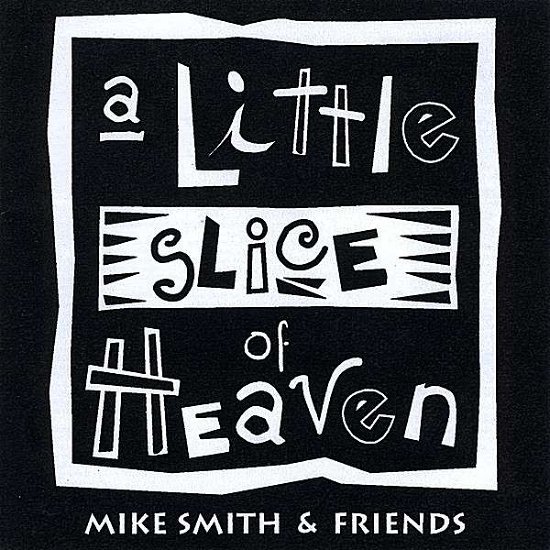 Cover for Mike Smith · Little Slice of Heaven (CD) (2008)