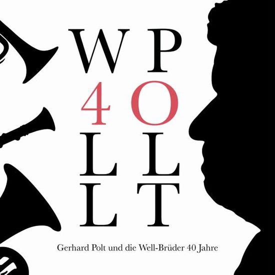 Cover for Gerhard Polt Und Die Well-brüder · 40 Jahre (CD) (2020)