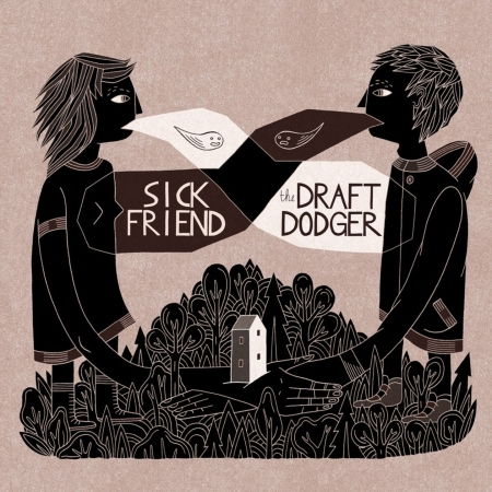 Cover for Sick Friend, Sleep Late, Masks, Nothing Tragic · The Draft Dodger (CD)