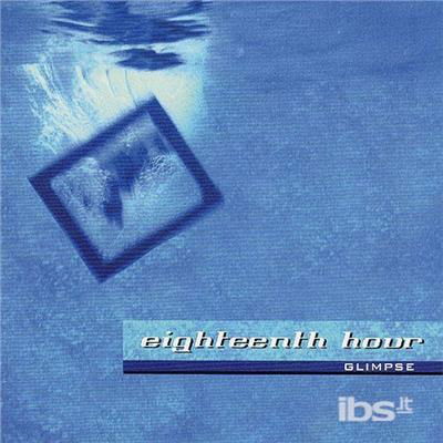 Cover for Eighteenth Hour · Glimpse (CD) (2002)