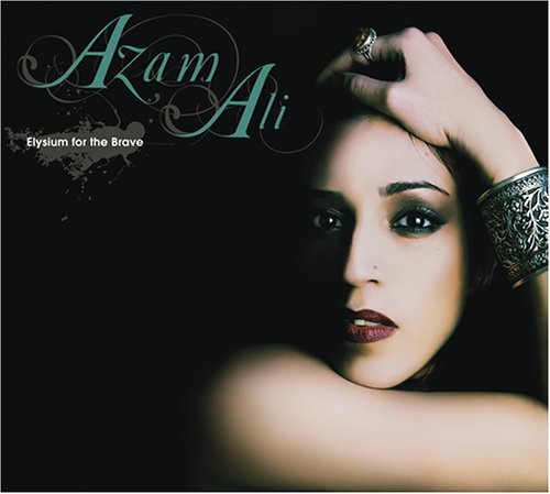 Elysium for the Brave - Azam Ali - Musiikki - Six Degrees Records - 0657036113022 - tiistai 25. heinäkuuta 2006