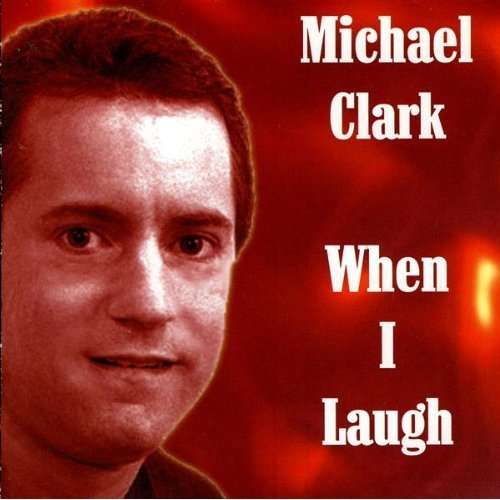 Cover for Michael Clark · When I Laugh (CD) (2000)