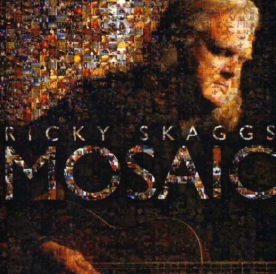 Mosaic - Skaggs Ricky - Musikk - COUNTRY - 0669890101022 - 31. august 2010