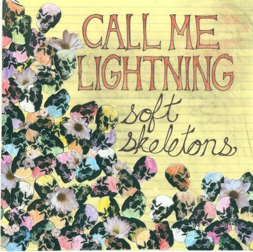 Cover for Call Me Lightning · Soft Skeletons (CD) (2007)