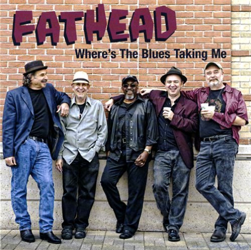 Cover for Fathead · Where's the Blues Taking Me (CD) (2010)