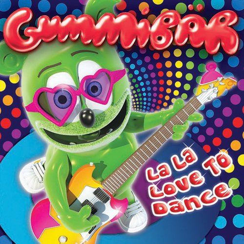 La La Love to Dance - Gummibar - Musiikki - 4 WEST - 0689289404022 - tiistai 30. maaliskuuta 2010