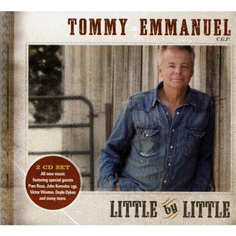 Little by Little - Tommy Emmanuel - Musiikki - SINGER / SONGWRITER - 0690897270022 - maanantai 14. maaliskuuta 2011