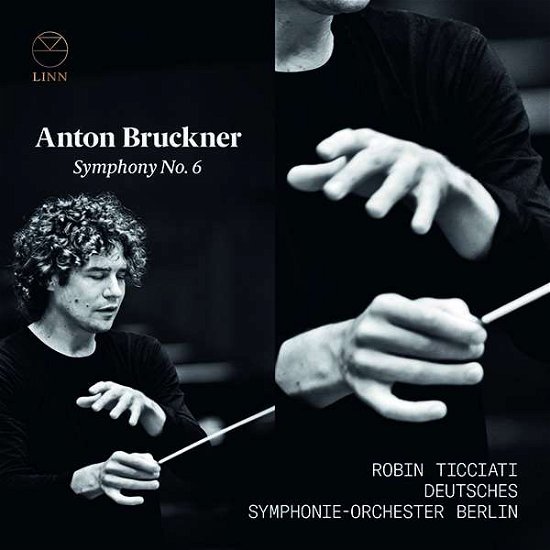 Bruckner: Symphony No. 6 - Deutsches Symphonie-orchester Berlin / Robin Ticciati - Music - LINN - 0691062062022 - March 15, 2019