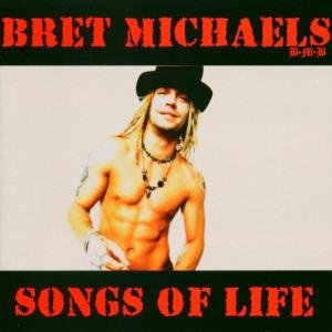 Songs of Life - Bret Michaels - Musiikki - POORBOY - 0698268650022 - tiistai 20. toukokuuta 2003