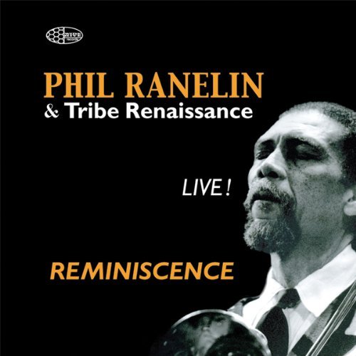 Cover for Phil Ranelin &amp; Tribe Renaissance · Reminiscence Live ! (CD) (2019)