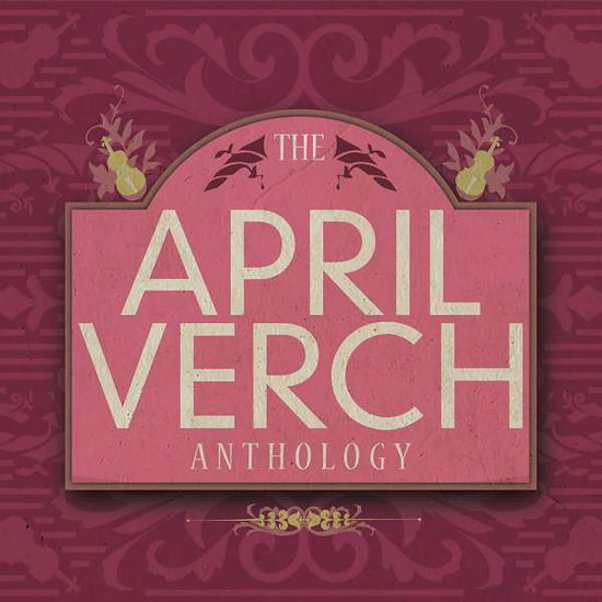 Cover for April Verch · April Verch Antholog (CD) (2017)