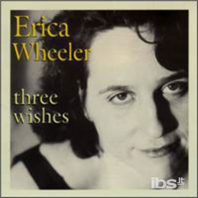 Three Wishes - Erica Wheeler - Musiikki - Signature - 0701237125022 - tiistai 20. huhtikuuta 1999