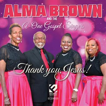 Cover for The A-One Gospel Singers &amp; Alma Brown · Thank You Jesus (CD) (2017)