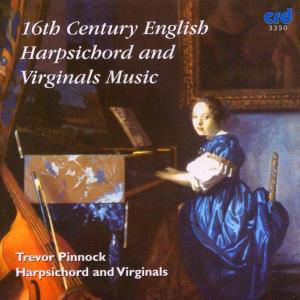 16th Century English Harpsichord & Virginals Music - Trevor Pinnock - Musik - CRD - 0708093335022 - 1 maj 2009