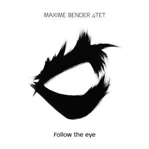Cover for Maxime Bender · Follow the eye (CD) (2011)