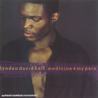 Cover for Lynden David Hall · Medicine 4 My Pain (CD) (1999)