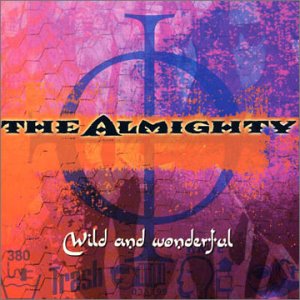 Wild and Wonderful - The Almighty - Musiikki - Spectrum Audio - 0731454439022 - tiistai 25. kesäkuuta 2002