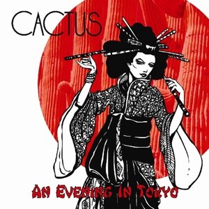 Cover for Cactus · An Evening In Tokyo (CD) (2016)