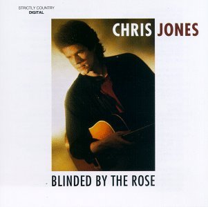 Cover for Chris Jones · Blinded by the Rose (CD) (1996)