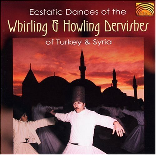 Cover for Ecstatic Dances of Whirling &amp; Howling Dervishes (CD) (2000)