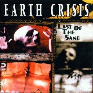 Cover for Earth Crisis · Last of the Sane (CD) (2001)