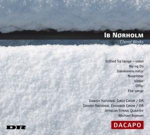 IB NORHOLM: Choral Works - Bojesen / Dr/dn Girls Choir/+ - Muziek - Dacapo - 0747313690022 - 22 november 2004