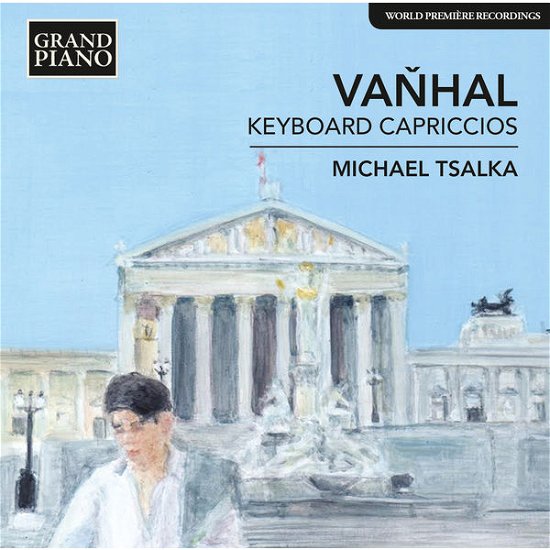 Keyboard Capriccios 31 & 36 - Vanhal / Tsalka - Musik - GRAND PIANO - 0747313968022 - 13. januar 2015