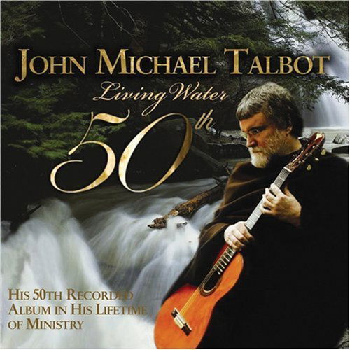 Cover for John Michael Talbot · Living Water (CD) (2007)