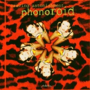 Cover for Phonoroid · Craving Astonishment (CD) (2004)