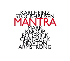 Cover for Mark Knoop / Roderick Chadwick / Newton Amstrong · Karlheinz Stockhausen: Mantra (CD) (2017)