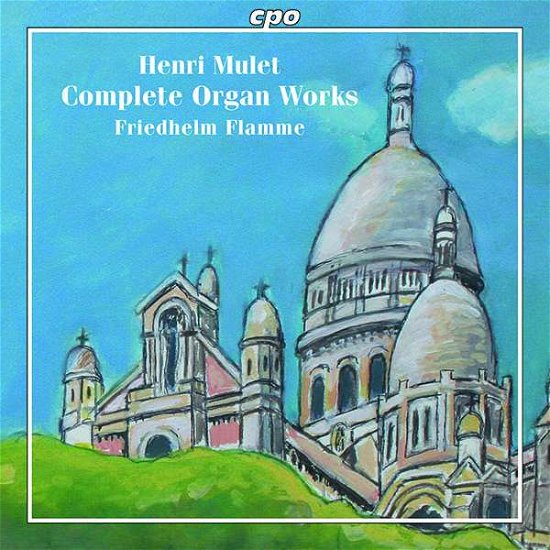 Henri Mulet: Complete Organ Works - Friedhelm Flamme - Music - CPO - 0761203504022 - July 27, 2018