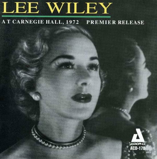 At Carnegie Hall - Lee Wiley - Musikk - AUDIOPHILE - 0762247217022 - 6. mars 2014