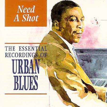 Cover for Need a Shot: Essential Recordings Urban Blues / Va (CD) (1997)