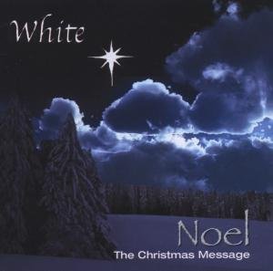 Noel the Christmas Message - White - Musik - NEW WORLD MUSIC - 0767715016022 - 25. oktober 2011