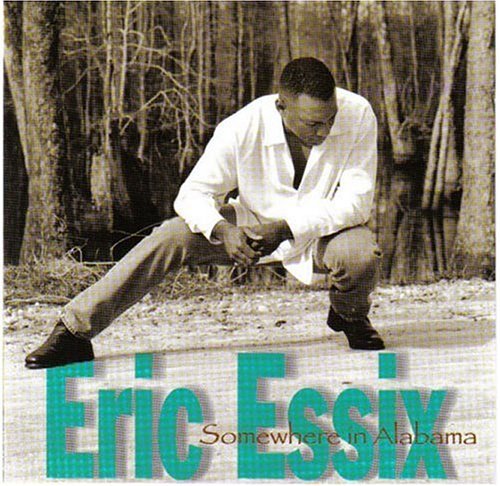 Somewhere in Alabama - Eric Essix - Music - ESSENTIAL - 0768136120022 - May 17, 2004