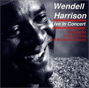 Cover for Wendell Harrison · Live in Concert (CD) (2006)