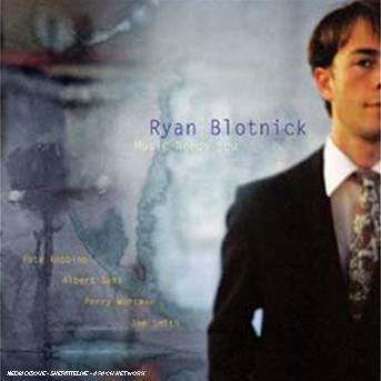 Cover for Ryan Blotnick · Music Needs You (CD) (2008)
