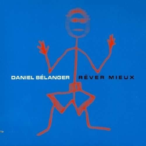 Cover for Daniel Belanger · Rever Mieux (CD) (1990)